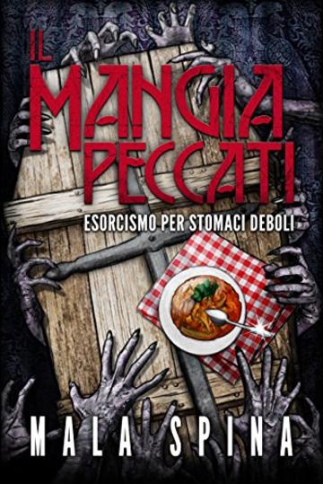 Il Mangia Peccati, Esorcismo per stomaci deboli: Romanzo Horror Black Comedy